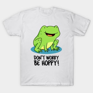 Don't Worry Be Hoppy Cute Funny Frog Pun T-Shirt